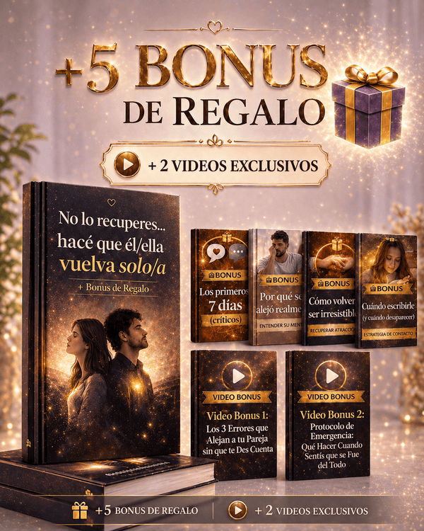 Recupera su interés en 7 días + 5 Bonus de Regalo + 2 videos exclusivos